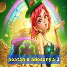 poatan x adesanya 3